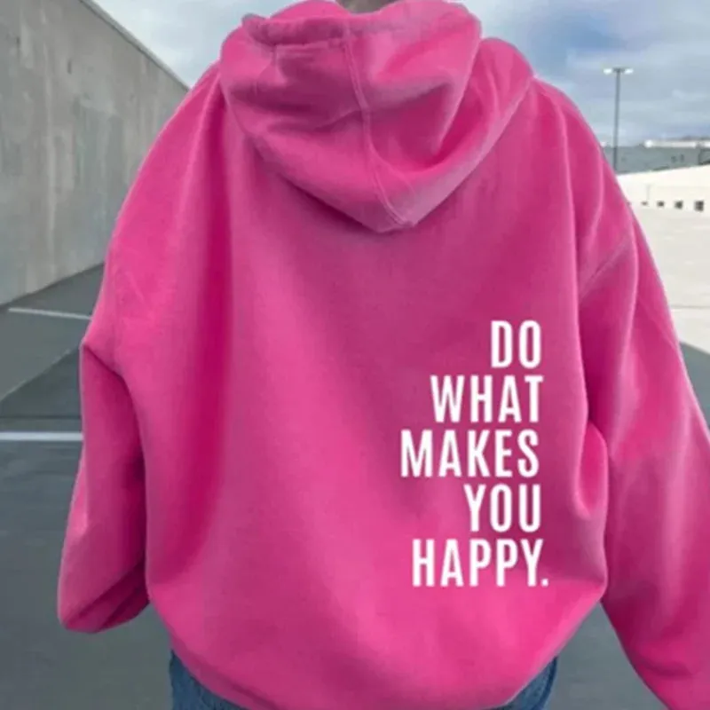 Do What Makes You Happy Letter Printing Sweatshirt Fashion Women Street Pullover Warm Soft Hoodies Loose Fleece Female Clothing