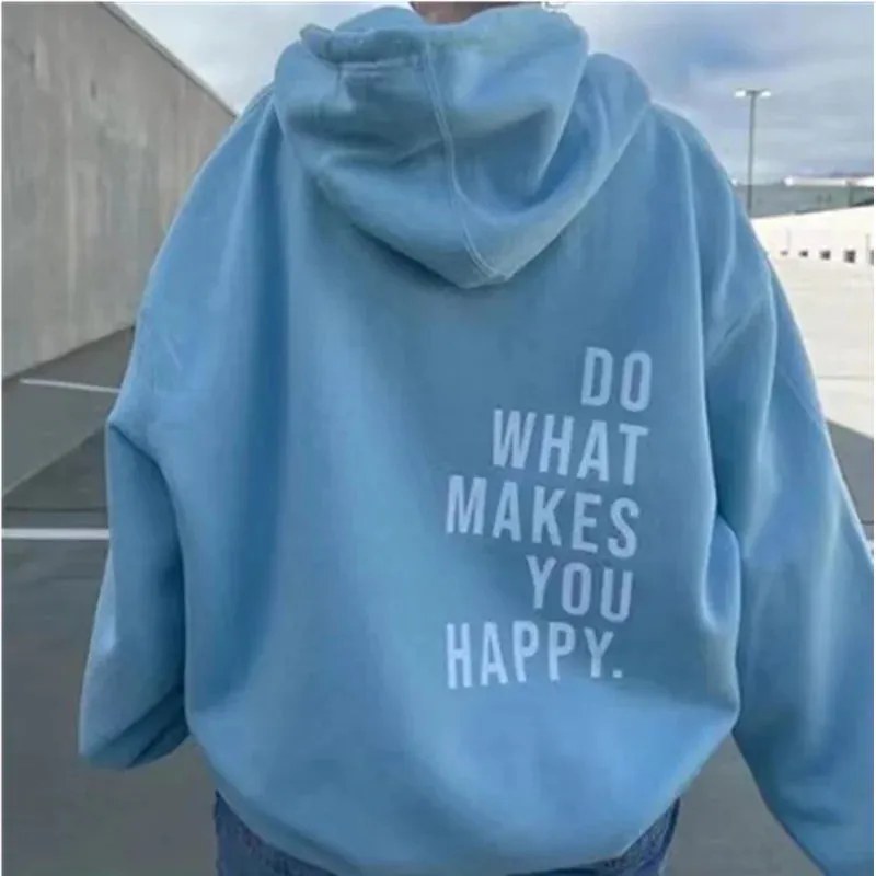 Do What Makes You Happy Letter Printing Sweatshirt Fashion Women Street Pullover Warm Soft Hoodies Loose Fleece Female Clothing